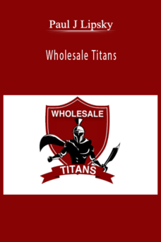 Paul J Lipsky – Wholesale Titans