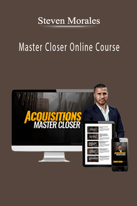 Steven Morales – Master Closer Online Course