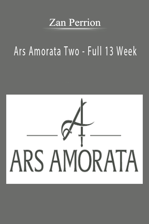Zan Perrion – Ars Amorata Two – Full 13 Week