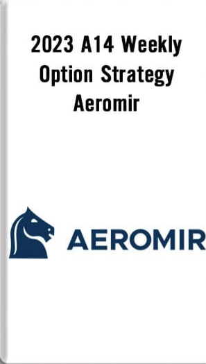 2023 A14 WEEKLY OPTION STRATEGY – AEROMIR