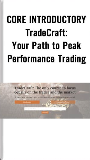 CORE INTRODUCTORY TRADECRAFT: YOUR PATH TO PEAK PERFORMANCE TRADING – MARKETLIFETRADING