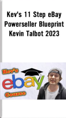 KEV’S 11 STEP EBAY POWERSELLER BLUEPRINT – KEVIN TALBOT