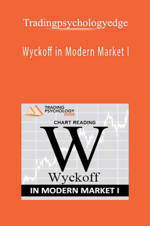 Tradingpsychologyedge – Wyckoff in Modern Market I