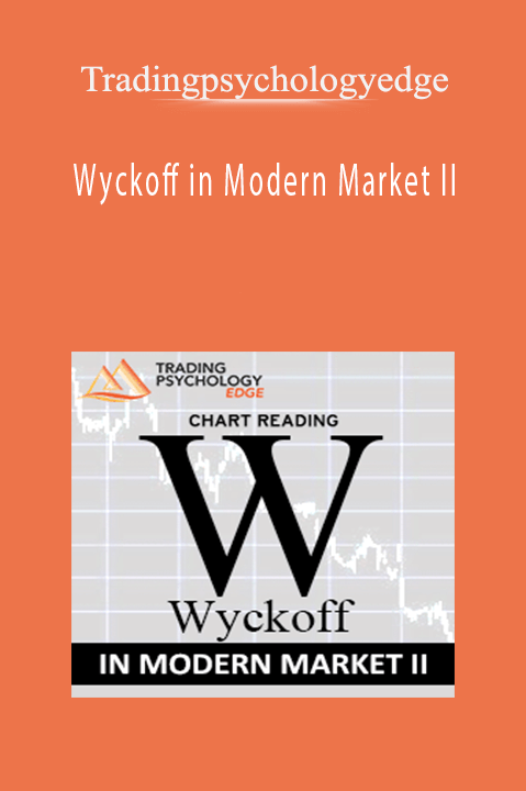 Tradingpsychologyedge – Wyckoff in Modern Market II