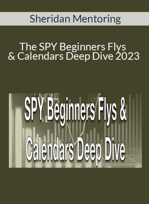 Sheridan Mentoring – The SPY Beginners Flys & Calendars Deep Dive 2023