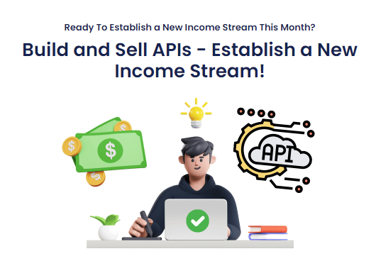 Build and Sell APIs – Establish a New Income Stream