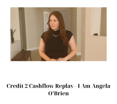 Credit 2 Cashflow Replay – I Am Angela O’Brien