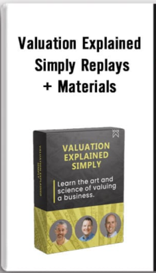 VALUATION EXPLAINED SIMPLY REPLAYS + MATERIALS