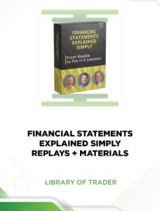 FINANCIAL STATEMENTS EXPLAINED SIMPLY – REPLAYS + MATERIALS