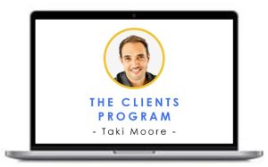 Taki Moore – The Clients Program