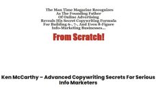 Ken McCarthy – Advanced Copywriting Secrets For Serious Info Marketers