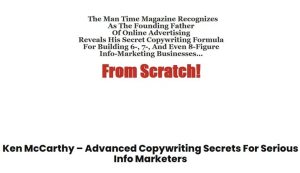 Ken McCarthy – Advanced Copywriting Secrets For Serious Info Marketers