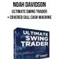 Noah Davidson – Ultimate Swing Trader + Covered Call Cash Machine